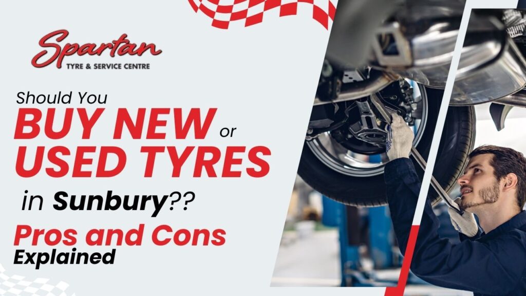 Should You Buy New or Used Tyres in Sunbury Pros and Cons Explained