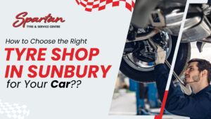 How to Choose the Right Tyre Shop in Sunbury for Your Car